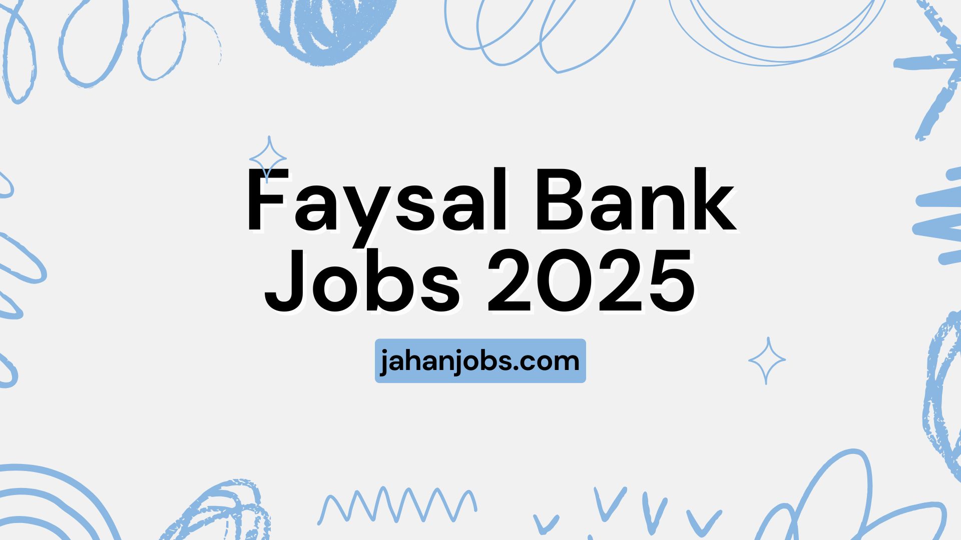 🚀 Faysal Bank Jobs 2025 – Apply Online Today for Exciting Career Opportunities!