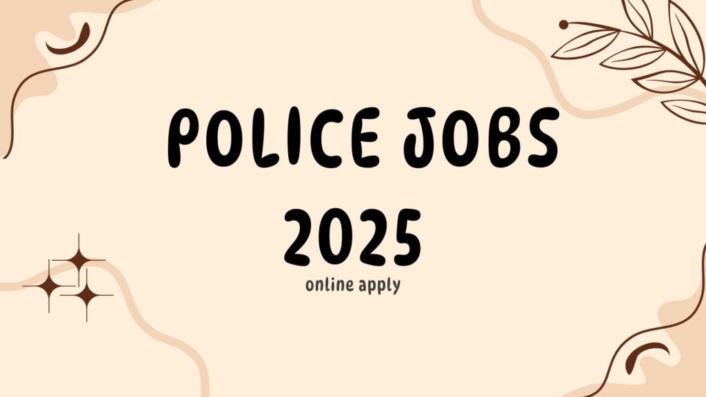 Police Jobs 2025