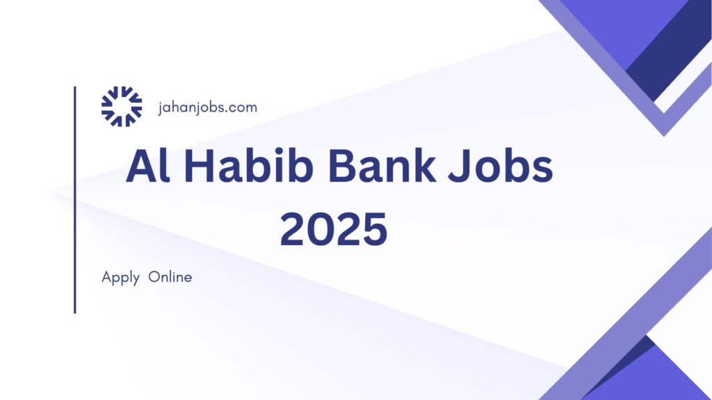 Al Habib Bank Jobs 2025